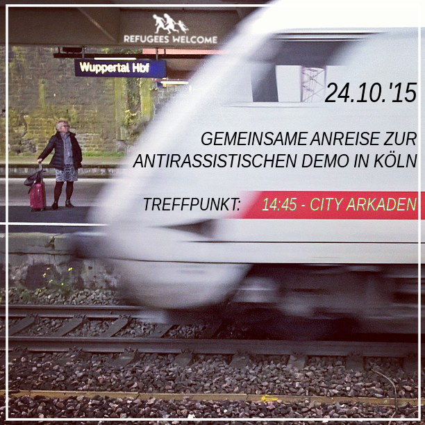Gemeinsame Anreise aus Wuppertal zur antirassistischen Demo am 24.10.